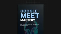 Google Meet Mastery