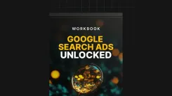 Google Search Ads Unlocked - Workbook