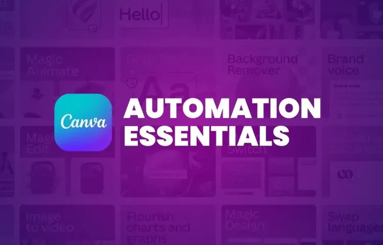 Essential Canva Automation Hacks & Tricks