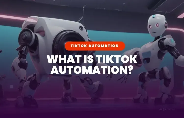 TikTok Automation AI Explained