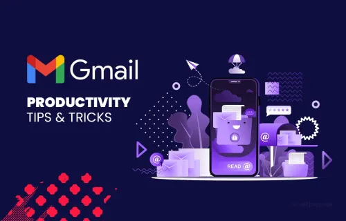17 Unusual Gmail Tricks & Email Productivity Hacks Google Never Told Us About