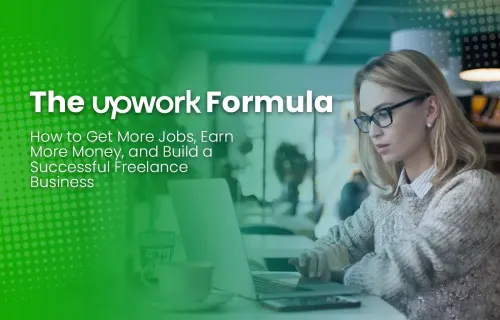 The Upwork Formula: The Tricks to Freelancing Success for Beginners